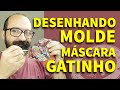 DESENHANDO MÁSCARA DE PROTEÇÃO GATINHO - 3D - FAMÍLIA DIY