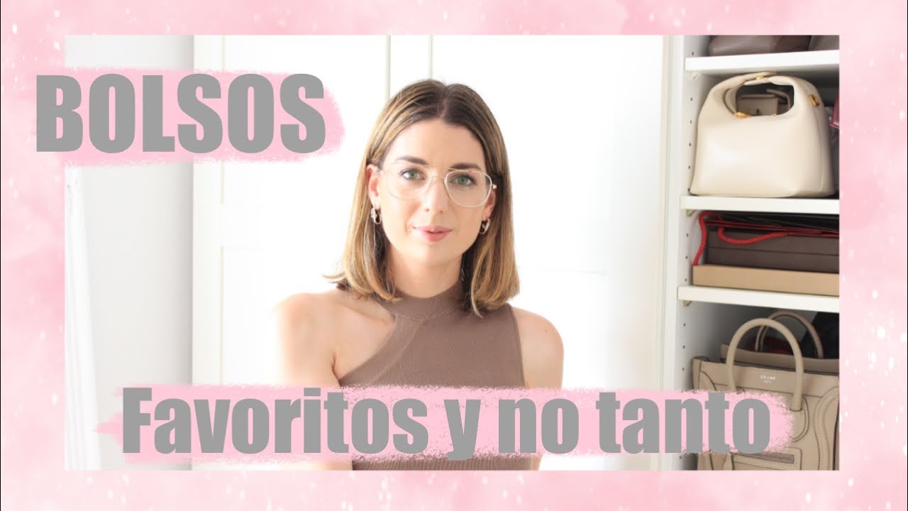 BOLSOS Favoritos, mas usados y no tan buenas compras | styleandpaper