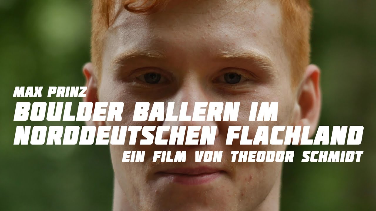 Boulder Ballern Im Norddeutschen Flachland - Ein Porträt über Max Prinz ...