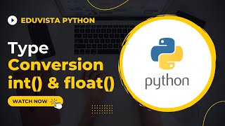Type Conversions int( )  & float( ) in Python || Basics of Python || EduVista Python