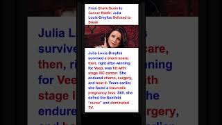 From Shark Scare to Cancer Battle: Julia Louis-Dreyfus Refused to Break