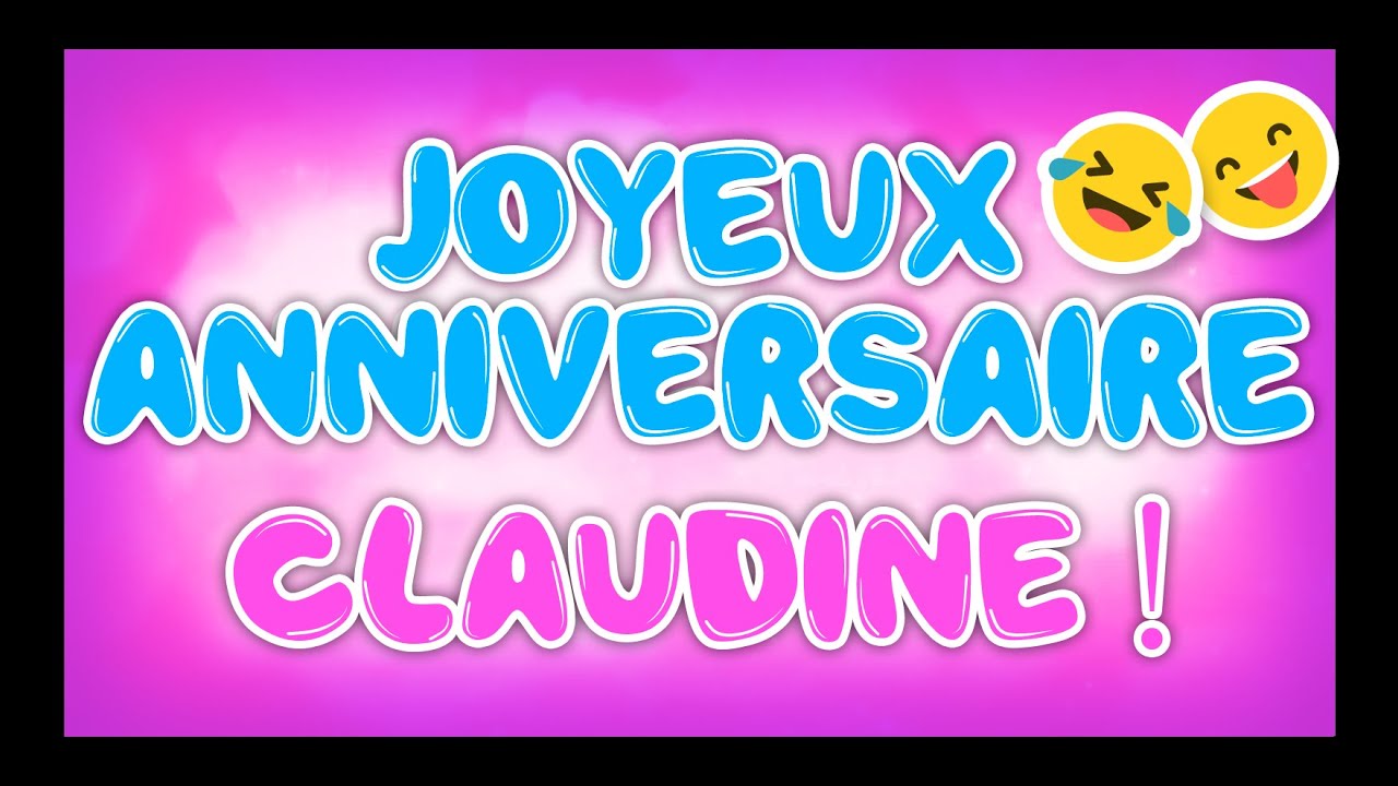 Joyeux Anniversaire Claudine Happy Birthday Youtube
