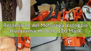 Recensione del Motosega a scoppio Husqvarna modello 120 Mark II, 38.2 cc, 1.4 kW, barra da 35,6 cm,
