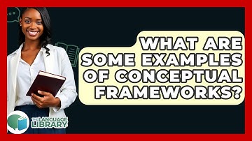 What Are Some Examples Of Conceptual Frameworks? - The Language Library