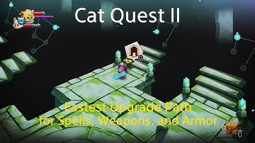Cat Quest II. Fastest Upgrade Path for Spells, Weapons, and Armor.