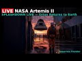 🚀🌊 NASA Artemis II 🔴LIVE | SPLASHDOWN DAY | Orion Returns to Earth | Flight Day 10