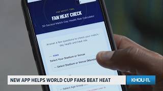 Houston doctor creates app to check your heat risk at World Cup