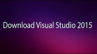 How To Download Visual Studio 2015 | How to install Visual Studio 2015 | Easy Way