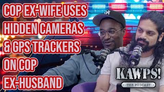 Cop Ex-Wife Uses HIDDEN CAMERAS And GPS TRACKERS On Cop Ex-Husband