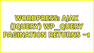 Wordpress: Ajax (jquery) wp_query pagination returns -1 Wealth