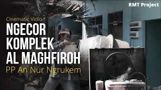 Ngecor Komplek Al-Maghfiroh | PP An-Nur Ngrukem