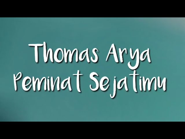 Thomas Arya - Peminat Sejatimu ( Lirik ) class=