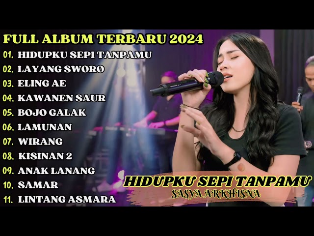 Sasya Arkhisna - Hidupku Sepi Tanpamu | Full Album Terbaru 2024 class=