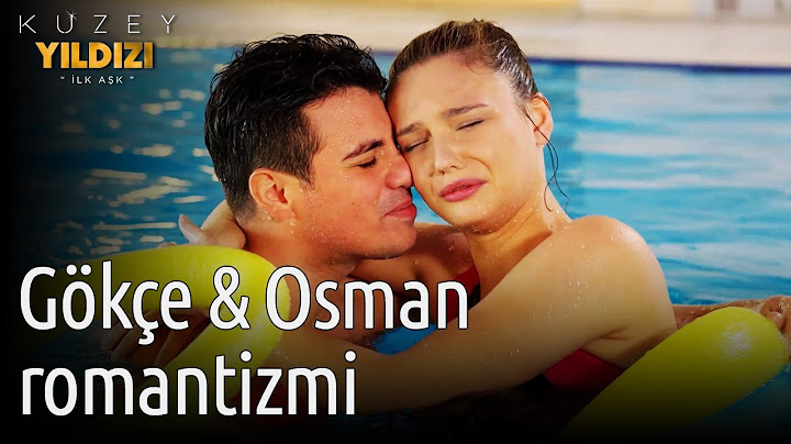 Kuzey Yıldızı İlk Aşk | Gökçe & Osman Romantizmi