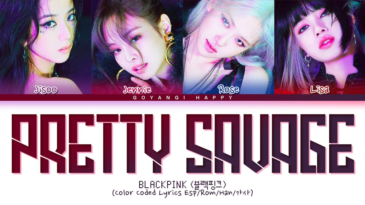BLACKPINK 'Pretty Savage' Sub Español (블랙핑크 Pretty Savage 가사) (Color Coded Lyrics)