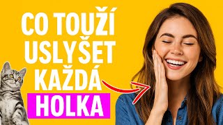 Tohle Zabere Na 99% Žen Top Fráze, Které Chce Slyšet Každá Holka