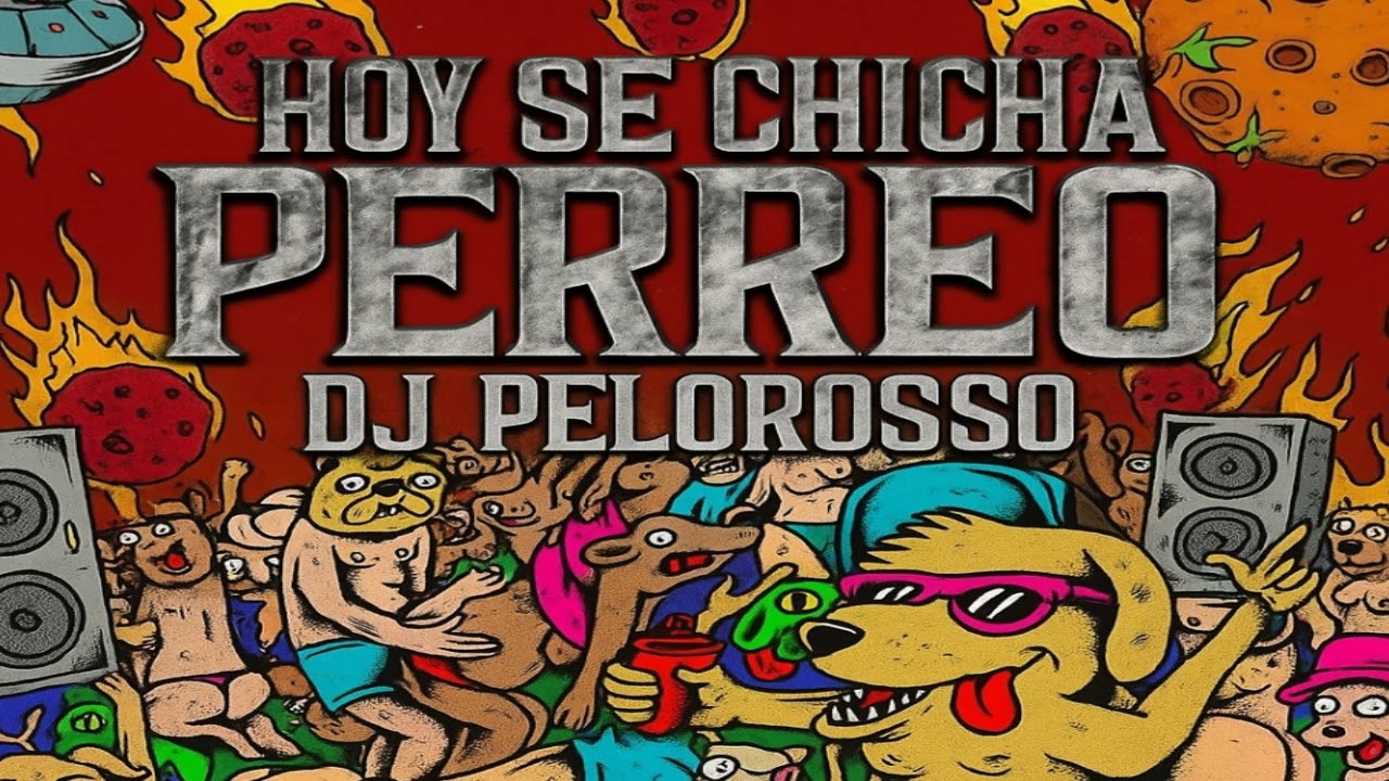 HOY SE CHICHA PERREO - (DJ PELOROSSO)