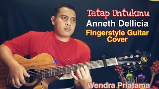 TETAP UNTUKMU - ANNETH (FINGERSTYLE GUITAR COVER) by WP #laguRomantis #RANS #Fingerstyle