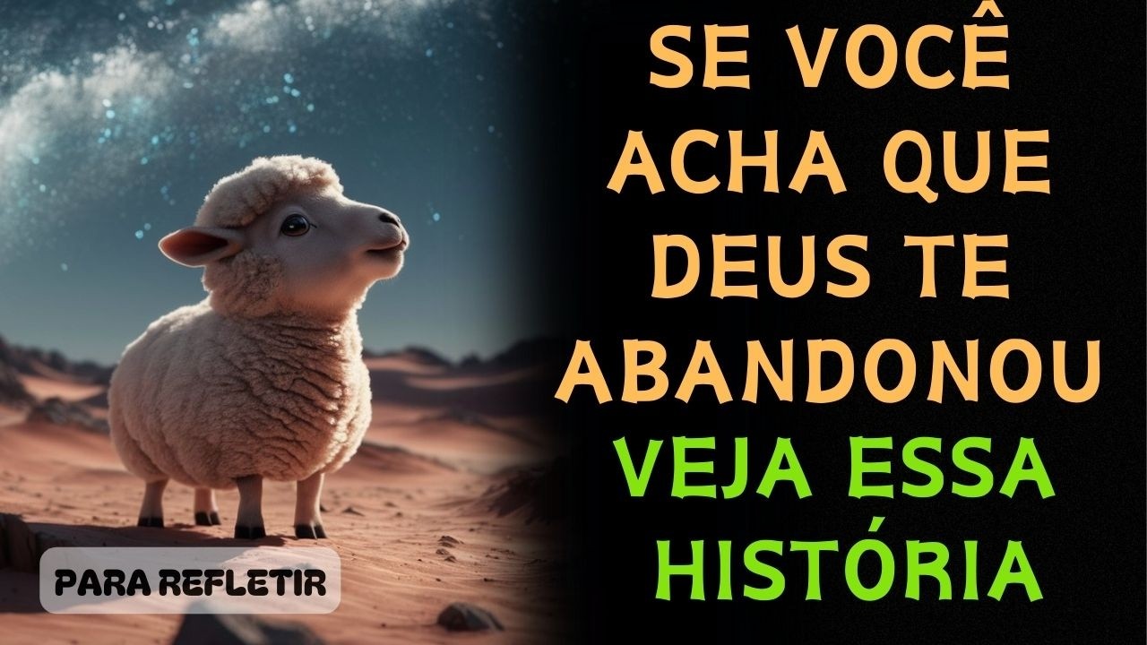 História de Uma Ovelhinha Que Se Sentiu Abandonada Por Deus!