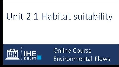 Unit 2.1 - Habitat Suitability in Environmental Flows