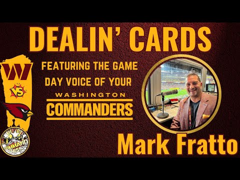 Dealin' Cards featuring the new voice of the Washington Commanders Mark Fratto