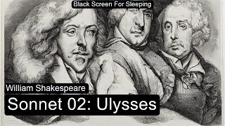 Sonnet 02: Ulysses by William Shakespeare Black Screen For Sleeping