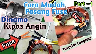 PART-1 || Cara Mudah Pasang Pengaman Fuse Pada Dinamo Kipas Angin KW China ||