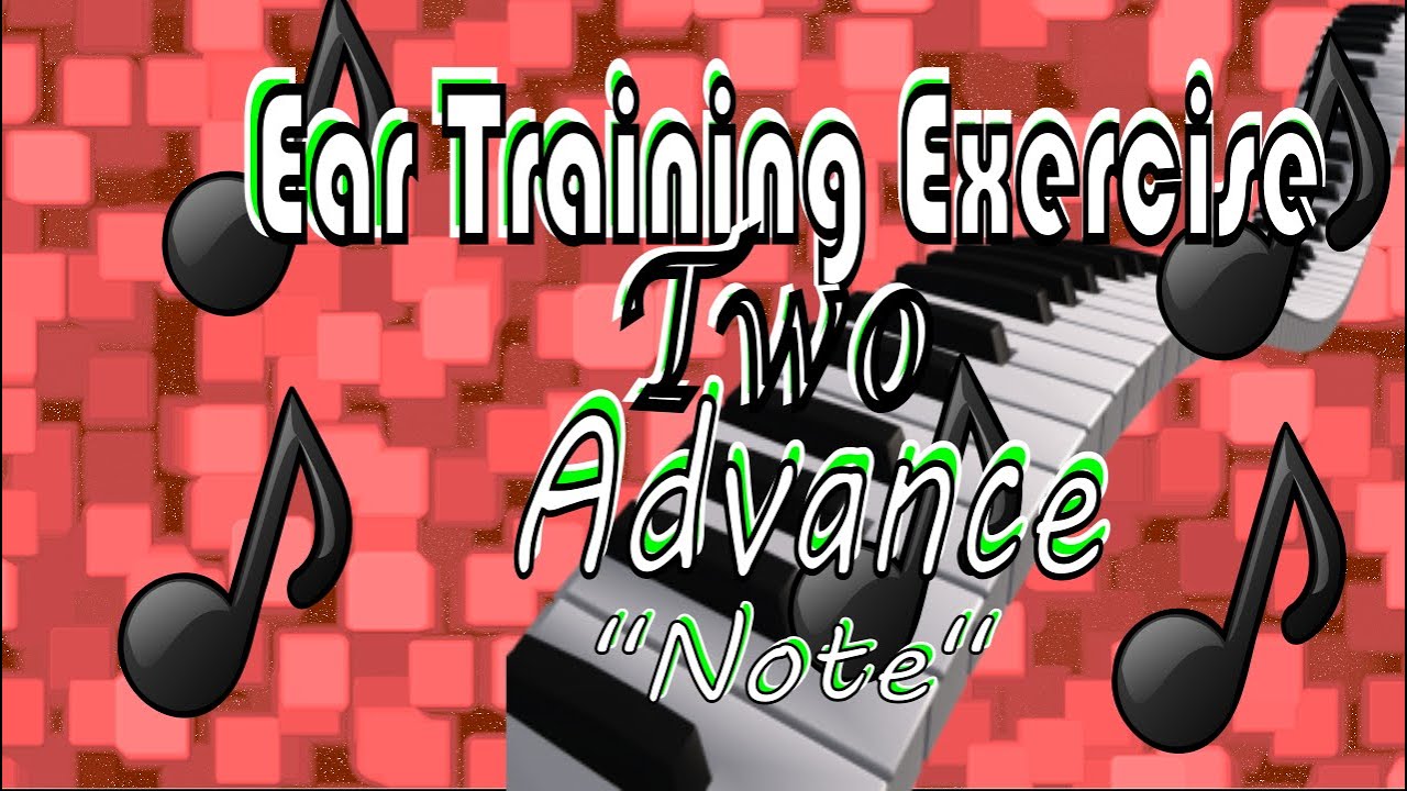 Ear Training Exercise Two, Advance - 'Notes' - YouTube