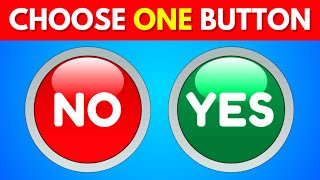 Choose One Button  Yes or No Challenge 40 hard choice  Yes or No Quiz