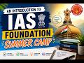 IAS Foundation Summer Camp 2026 🔥 | Complete Introduction &amp; What You’ll Learn #upsc #mpsc #ias