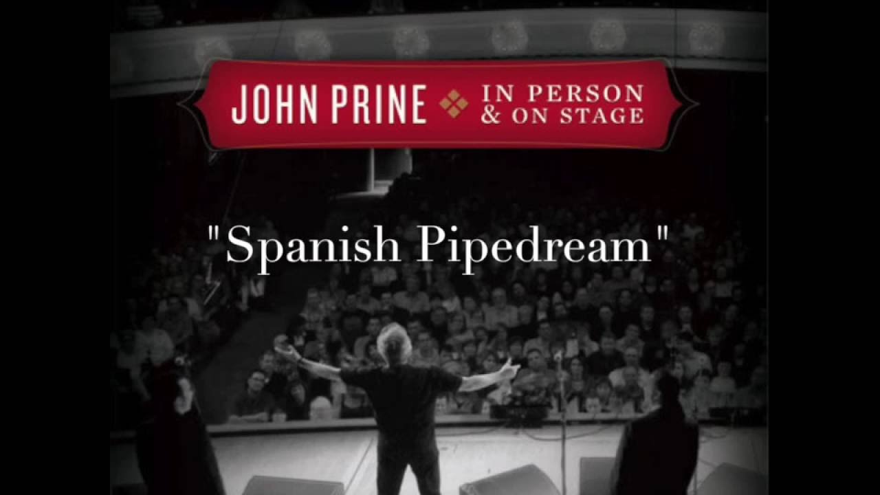 John Prine - Spanish Pipedream (Blow Up Your TV) (Live)