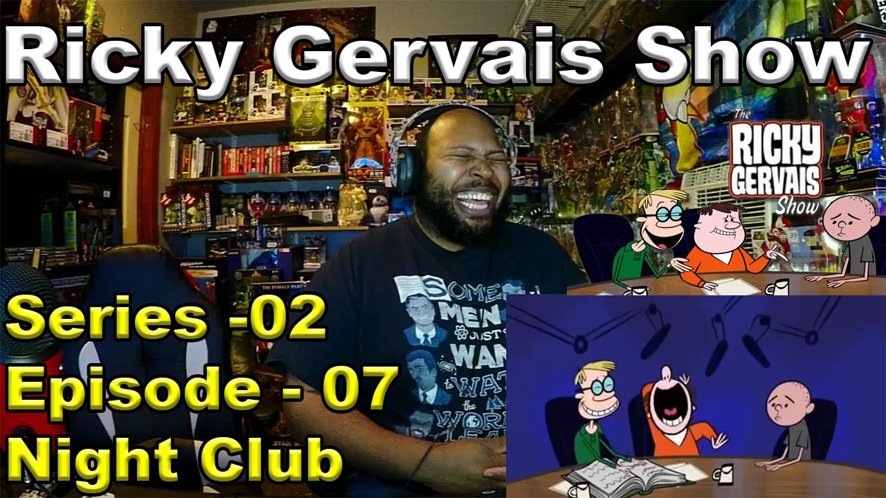The Ricky Gervais Show Season 2 Episode 7 Night Club Reaction - YouTube