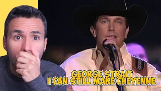 George Strait  I Can Still Make Cheyenne reaction First Time Listen