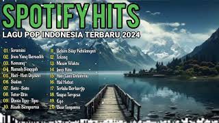 20 LAGU POP INDONESIA TERBARU 2024 || SPOTIFY HITS 🎵🎵🎵