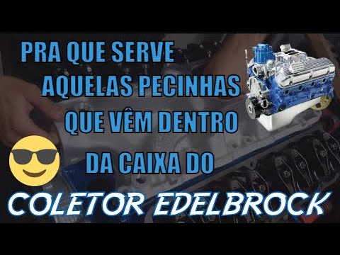 COLETOR DE ADMISSÃO EDELBROCK FORD 302 - E AQUELAS PECINHAS QUE VEM JUNTO COM ELE NA EMBALAGEM?