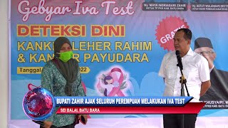 BUPATI ZAHIR AJAK SELURUH PEREMPUAN MELAKUKAN IVA TEST