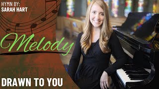 Drawn To You melody