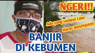 NGERI!! BANJIR DI KEBUMEN OKTOBER 2020 ADA YANG SAMPAI 1.6 METER - BERITA JAWA TENGAH BREAKING NEWS