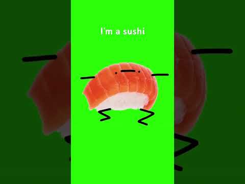I’m a sushi