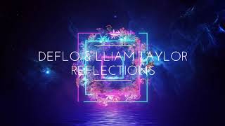 Deflo \u0026 Lliam Taylor - Reflections [Lyrics] 🎵