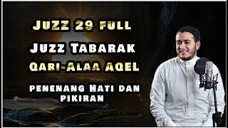 Al Quran Juz 29 Full Juz Tabarak Bacaan Merdu - Alaa Aqel