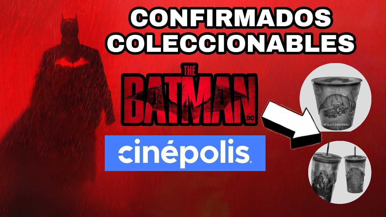 CONFIRMADOS COLECCIONABLES THE BATMAN CINÉPOLIS - YouTube