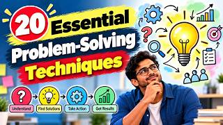 20 Essential Problem-Solving Techniques to Solve Problems Effectively