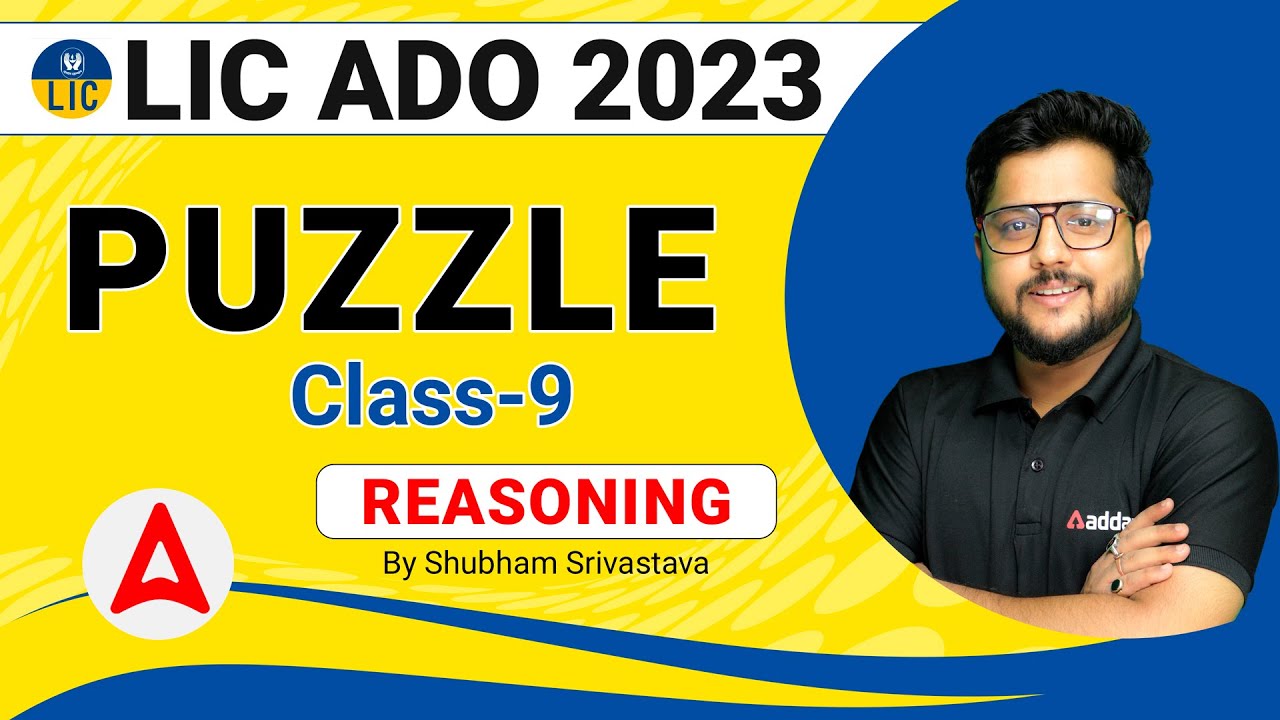 LIC ADO 2023 | Puzzle CLASS-9 REASONING BY SHUBHAM SRIVASTAVA