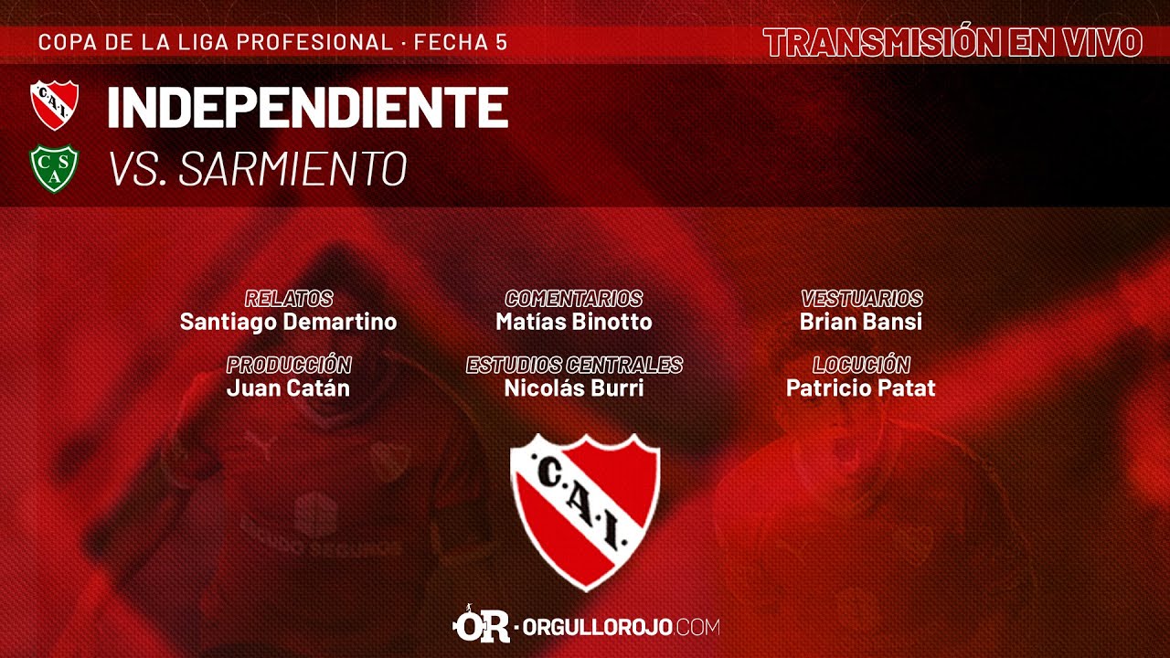 INDEPENDIENTE - SARMIENTO EN VIVO | COPA DE LA LIGA | ORGULLO ROJO ...