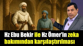 Hz Ebu Bekir ile Hz Ömer'in zeka bakımından karşılaştırılması 5236