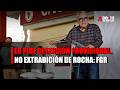 NO HAY PRUEBAS SUFICIENTES  FGR pedirá a EU evidencias para detener a Rocha Moya