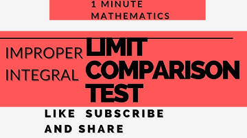 Limit comparison test | improper integral | integral calculus | real analysis |