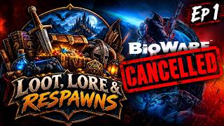 LOOT LORE & RESPAWNS #1 BIOWARE STUDIOS SHUTDOWN