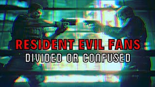 Resident Evil Fans: Divided or Confused